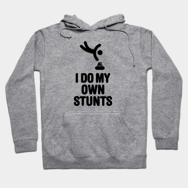 'I DO MY OWN STUNTS' funny curling Hoodie by LaundryFactory
